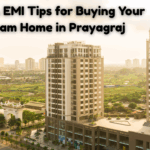 Loan & EMI Tips for Buying Your Dream Home in Prayagraj