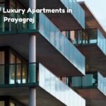 The Rise of Luxury Apartments in Prayagraj