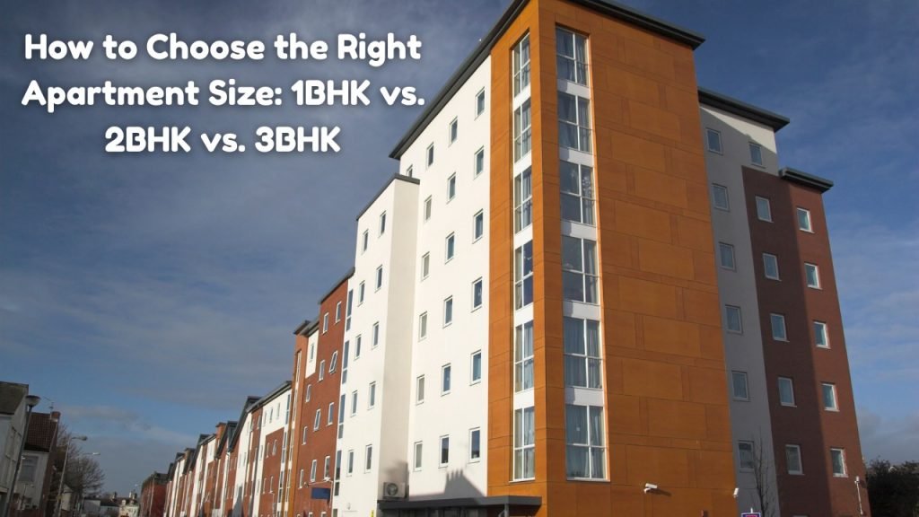 How to Choose the Right Apartment Size: 1BHK vs. 2BHK vs. 3BHK in Prayagraj