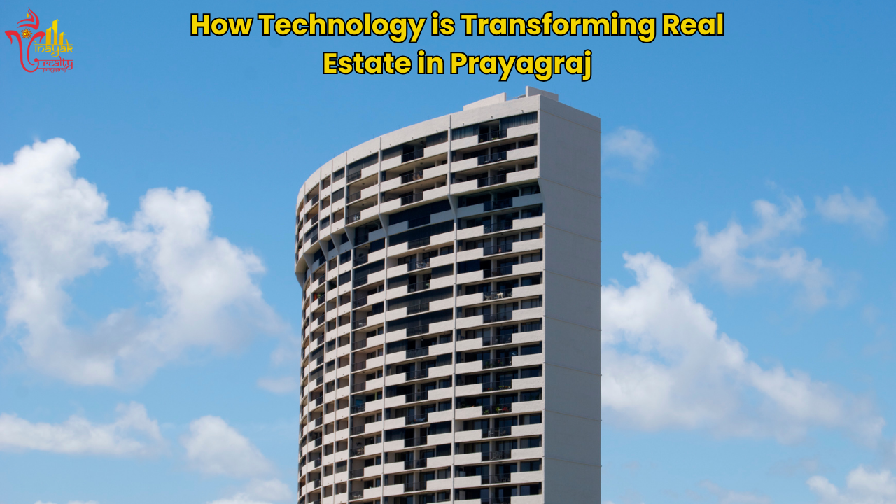 How Technology is Transforming Real Estate in Prayagraj