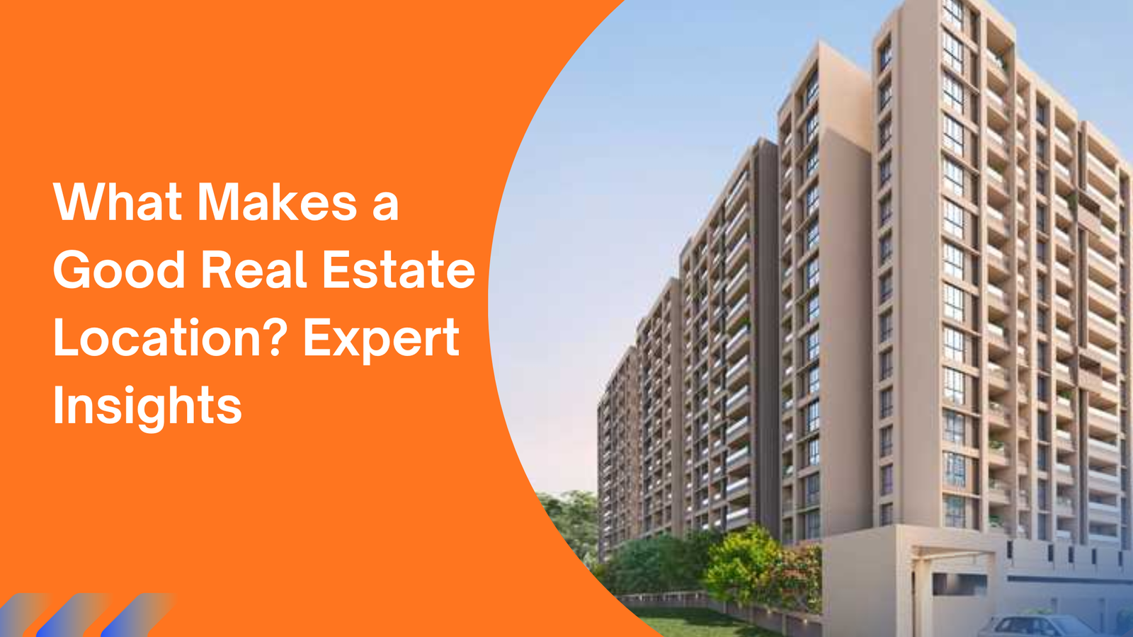 What Makes a Good Real Estate Location? Expert Insights
